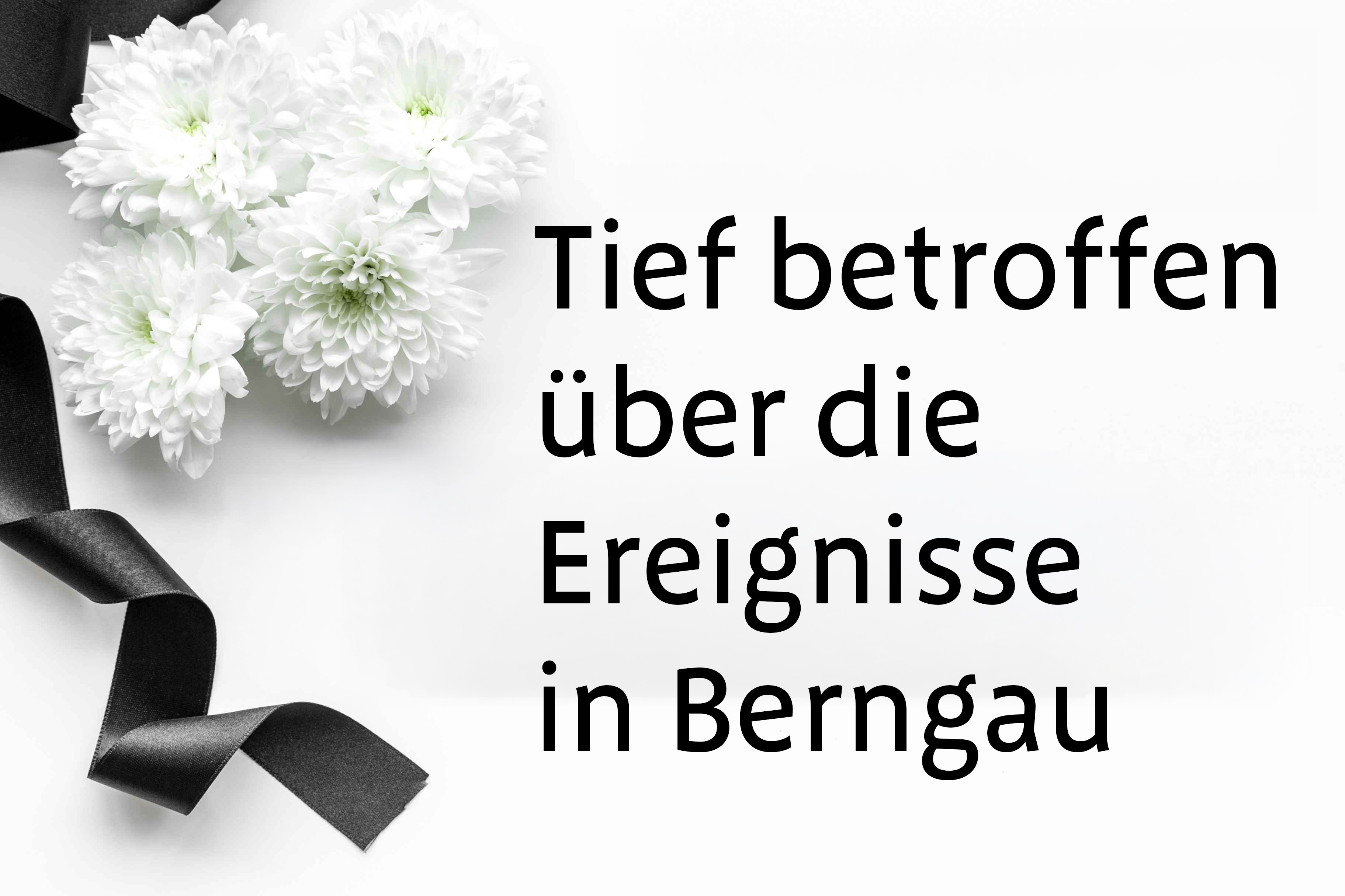 Tief betroffen über die Ereignisse in Berngau
